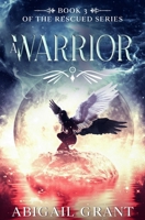 A Warrior: Book 3 of the Rescued Series B09HG16XCF Book Cover