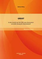 GREXIT. Ist der Austritt aus der EWU eine ökonomisch sinnvolle Lösung für Griechenland? 3955494543 Book Cover