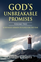 God’s Unbreakable Promises Volume Two: 52 Detailed Sermon Outlines for the Year B0C7F767LS Book Cover