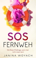 SOS Fernweh: Die Reise-Challenge, wenn man nicht reisen kann (German Edition) B09L9WPG5F Book Cover