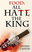 Food: All Hate the King B0F3X3CC2X Book Cover