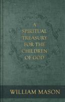 A Spiritual Treasury for the Children of God 1601784821 Book Cover