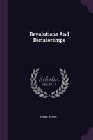 Revolutions And Dictatorships 1378233867 Book Cover