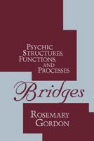 Bridges: Psychic Structures, Functions, and Processes (History of Ideas Series) 1560008199 Book Cover