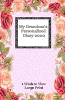 My Grandma's Personalized Diary 2020: Large Print One week to view diary with space for reminders & notes (Grandparents Diaries) 1690942231 Book Cover