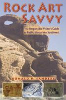 Rock Art Savvy: The Responsible Visitor's Guide to Public Sites of the Southwest 0878425101 Book Cover