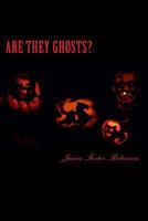 Are They Ghosts? 1482327740 Book Cover