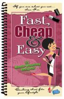 Fast, Cheap & Easy : 121 Mouth-Watering Recipes! 1563832461 Book Cover
