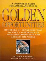 Golden Opportunities: A Volunteer Guide for Americans over 50 1560793945 Book Cover