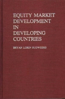Equity Market Development in Developing Countries 0275929507 Book Cover