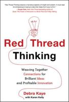 Red Thread Thinking: Weaving Together Connections for Brilliant Ideas and Profitable Innovations 0071808213 Book Cover