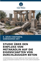 Studie Über Den Einfluss Von Metakaolin Auf Die Eigenschaften Von Durchlässigem Beton (German Edition) 6208739659 Book Cover