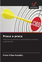 Praca a praca (Polish Edition) 620335838X Book Cover