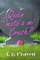 ¿QUIÉN MATÓ A MI CRUSH? B08C7DV8F2 Book Cover