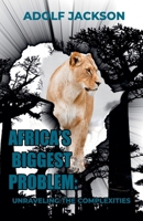 Africa's Biggest Problem: Unraveling the Complexities B0DWYBBBPZ Book Cover