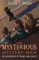 The Mysterious Mystery Man 0578941627 Book Cover