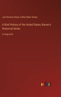 A Brief History of the United States; Barnes's Historical Series: in large print 3387053088 Book Cover