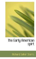 The Early American Spirit And The Genesis Of It 1417966939 Book Cover