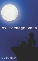 My Teenage Woes B0BB5N4N58 Book Cover