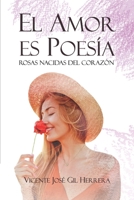 El amor es poesía: ROSAS NACIDAS DEL CORAZÓN B08TQHTC1G Book Cover