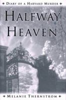 Halfway Heaven: Diary of a Harvard Murder 0452280079 Book Cover