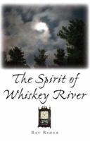 The Spirit of Whiskey River 1425711162 Book Cover