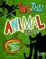 This or That Animal Debate: A Rip-Roaring Game of Either/Or Questions 1429692723 Book Cover