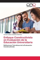 Enfoque Constructivista en Evaluaci�n de la Educaci�n Universitaria 6202236930 Book Cover