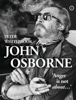 John Osborne: "Anger Is Not About..." 178319877X Book Cover