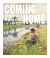 Coming Home: Flemish Art 1880-1930 940145177X Book Cover