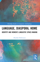 Language, Diaspora, Home: Identity and Women's Linguistic Space-Making 1032328789 Book Cover