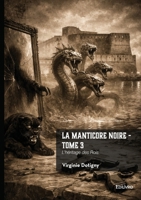 La manticore noire - Tome 3: L'héritage des Rois (French Edition) 241482476X Book Cover