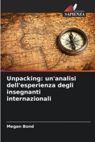Unpacking: un'analisi dell'esperienza degli insegnanti internazionali (Italian Edition) 6209535682 Book Cover