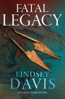 Fatal Legacy: A Flavia Albia Novel 1250799902 Book Cover