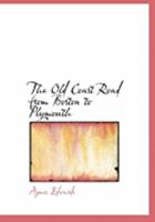 The Old Coast Road From Boston to Plymouth 0526763043 Book Cover