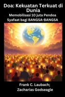 Doa - Kekuatan Terkuat di Dunia - Memobilisasi 10 juta Pendoa Syafaat bagi BANGSA-BANGSA (Indonesian Edition) B0FKPTW9GV Book Cover