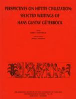 Perspectives on Hittite Civilization: Selected Writings of Hans G. Guterbock (Assyriological Studies Number 26) 188592304X Book Cover