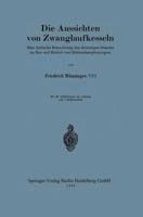 Die Aussichten Von Zwanglaufkesseln: Eine Kritische Betrachtung Des Derzeitigen Standes Im Bau Und Betrieb Von Rohrendampferzeugern 3642901409 Book Cover