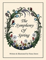 The Symphony Of Spring 1777667224 Book Cover
