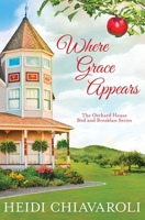 Where Grace Appears: Contemporary Fiction with a Little Women Twist (The Orchard House Bed and Breakfast Series) 1733577939 Book Cover