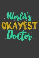 World's Okayest Doctor 1099240743 Book Cover