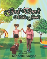God Don't Make Junk 1956911138 Book Cover