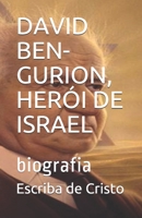 DAVID BEN-GURION, HERÓI DE ISRAEL: biografia (Portuguese Edition) 1711015741 Book Cover