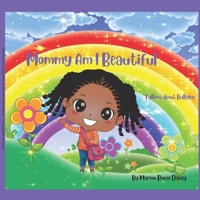 Mommy Am I Beautiful: Talking about Bullying B0BGNF7888 Book Cover