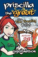 Priscilla the Great: The Time Traveling Bullet 1475062656 Book Cover