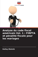Analyse du code fiscal américain Vol. 1: FIRPTA et pénalité fiscale pour les mariages (French Edition) 6208149045 Book Cover