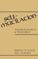 Self-Mutilation: Theory, Research, and Treatment 0898627311 Book Cover