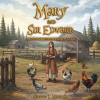 Mary and Sir Edward: A Medieval Narrative for Readers of All Ages 1834301785 Book Cover