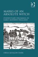 Marks of an Absolute Witch: Evidentiary Dilemmas in Early Modern England 0754669874 Book Cover