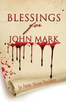 Blessings for John Mark 1626973768 Book Cover